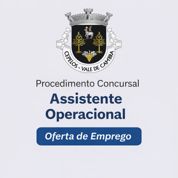 Abertura de procedimento concursal - 2 Assistentes operacionais - Freguesia de Cepelos